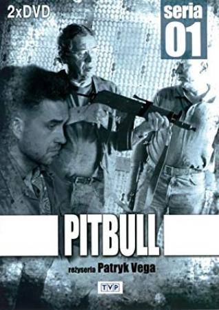 Pitbull Sezon 1-3 (2005-2008) 720p HDTV - PRL Waldek