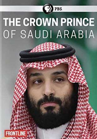 Frontline S38E01 The Crown Prince Of Saudi Arabia 720p WEB h264-LiGATE[TGx]