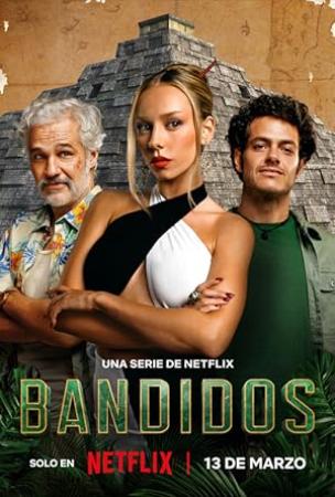 Bandidos S01 COMPLETE 1080p NF WEB-DL DV HDR ENG LATINO HINDI DDP5.1 Atmos x265 MP4-BEN THE