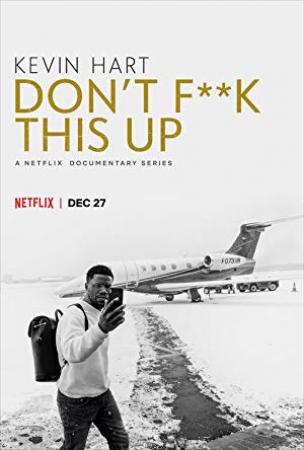 Kevin Hart - Don't F-k This Up (2019) S01 (1080p AMZN WEBDL x265 10bit EAC3 5.1 - HxD) [TAoE]