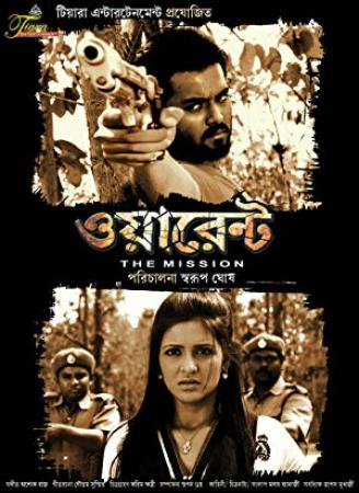 WARRANT-The-Mission 2019 Bengali Movie HDRip 750MB