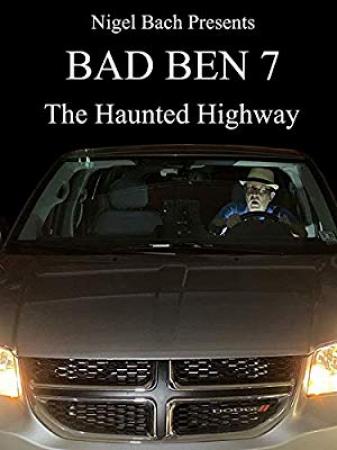 Bad Ben 7 The Haunted Highway (2019) [720p] [WEBRip] [YTS]