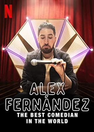 Alex Fernandez The Best Comedian In The World (2020) [1080p] [WEBRip] [5.1] [YTS]