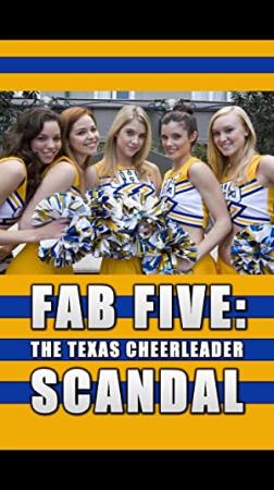 Fab Five The Texas Cheerleader Scandal 2008 1080p WEBRip x264-RARBG