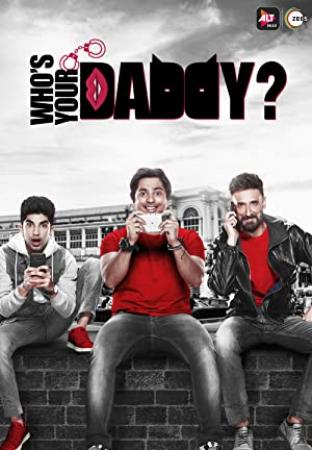 Who's Your Daddy (2020) 720p Hindi S-02 Ep-[01-10] HDRip x264 AAC 1GB