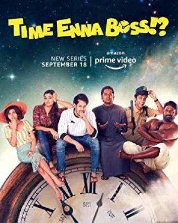 Time Enna Boss Season 1 (2020)[720p HDRip - [Tamil + Telugu] - x264 - AC3 5.1 - x264 - 2GB]