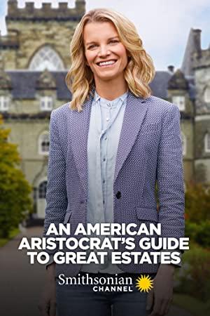 An American Aristocrats Guide to Great Estates Series 1