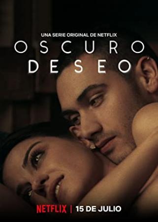 Dark Desire (2020) Spanish S01 Complete 720p NF WEB-DL - 4.9GB - 2CH ESub x264 - Shadow (BonsaiHD)