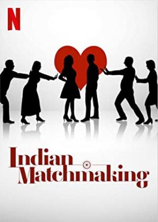 Indian Matchmaking (2020) Season 01 All 08 Episodes 720p WEB-DL x264 Dual Audio [Hindi DDP 5.1 + English DDP 5.1] ESubs 3.06GB [te]