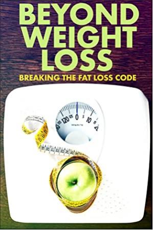 Beyond Weight Loss Breaking The Fat Loss Code (2020) [720p] [WEBRip] [YTS]