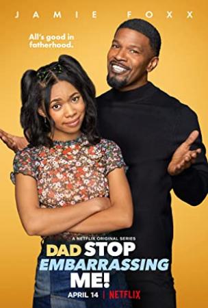 Dad Stop Embarrassing Me S01 COMPLETE 720p NF WEBRip x264-GalaxyTV[TGx]