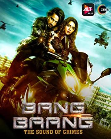 Bang Baang (2021) Hindi S01 EP (01-10) HDRip 720p  x264 AAC  1.4GB  ESub[MB]