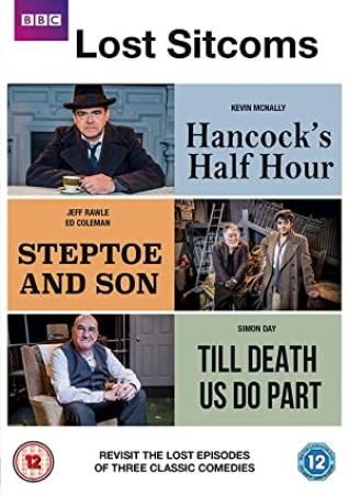 Lost Sitcoms (2016) - Complete - Till Death Us Do Part - Hancock's Half Hour - Steptoe and Son BBC Recreations