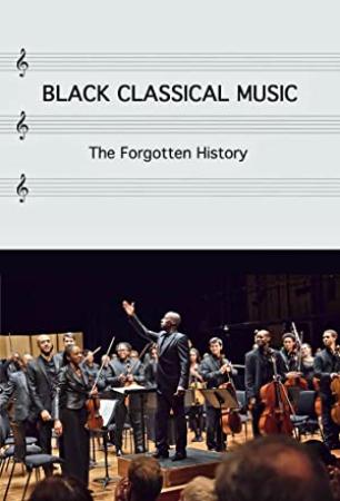 Black Classical Music The Forgotten History