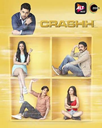 Crashh S01 E01-10 WebRip 720p Hindi AAC x264 ESub - mkvCinemas [Telly]