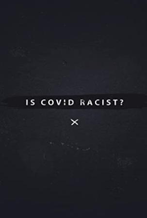 Is Covid Racist 2020 720p HDTV x264-DARKFLiX[rarbg]