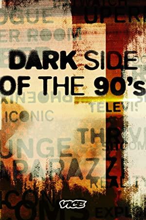 Dark Side Of The 90's S01 720p WEBRip AAC2.0 x264-BAE[eztv]