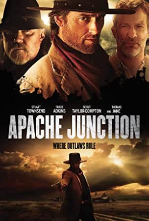 Apache Junction (2021) [Scout T  Compton] 1080p BluRay H264 DolbyD 5.1 + nickarad