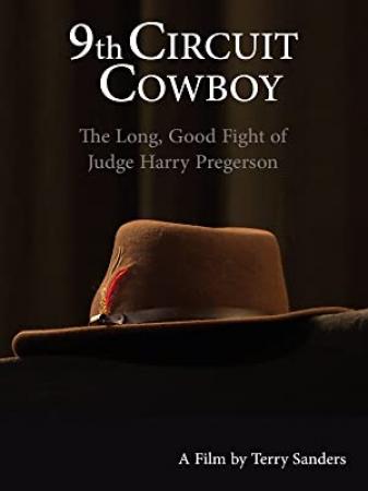 9th Circuit Cowboy - The Long Good Fight Of Judge Harry Pregerson (2021) [720p] [WEBRip] [YTS]