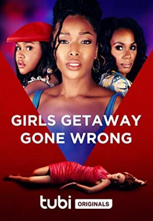 Girls Getaway Gone Wrong 2021 720p WEBRip 800MB x264-GalaxyRG[TGx]