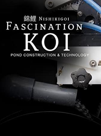 Nishikigoi Fascination Koi Pond Construction And Technology 2017 DUBBED 1080p BluRay x264-PussyFoot[rarbg]
