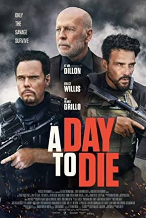 A Day to Die (2022) [Bruce Willis] 1080p BluRay H264 DolbyD 5.1 + nickarad