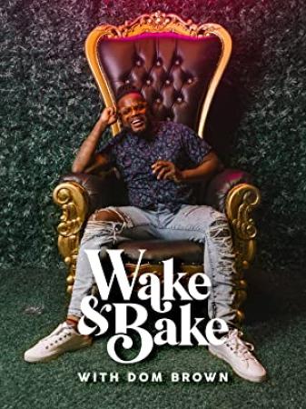 Wake And Bake With Dom Brown S01 1080p WEBRip x265-RARBG