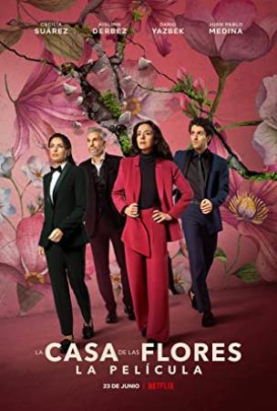 The House Of Flowers The Movie 2021 SPANISH 1080p WEBRip x265-VXT