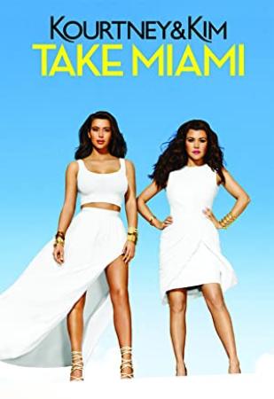 Kourtney and Kim Take Miami Season 3