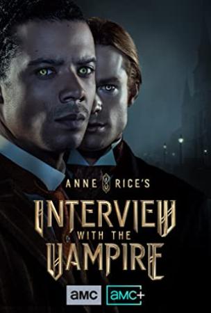 Interview with the Vampire S01E06 Like Angels Put in Hell by God 1080p AMZN WEBRip DD 5.1 X 264-EVO[eztv]