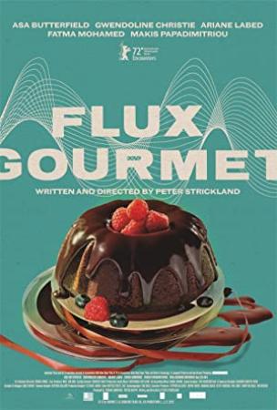 Flux Gourmet 2022 1080p WEB-DL DD 5.1 H.264-CMRG[TGx]
