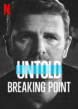 Untold Breaking Point (2021) [720p] [WEBRip] [YTS]