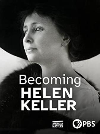 American Masters S35E10 Becoming Helen Keller 720p WEB h264-BAE[rarbg]