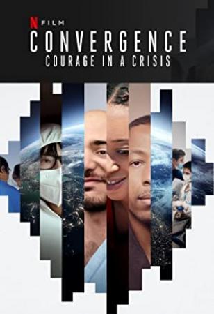 Convergence Courage in a Crisis 2021 1080p WEBRip x265-RARBG