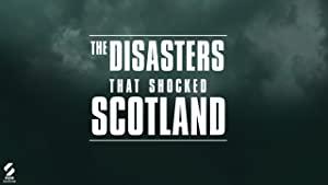 The Disasters That Shocked Scotland S01 COMPLETE 720p WEBRip x264-GalaxyTV[TGx]