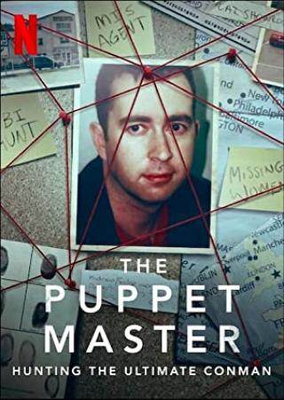 The Puppet Master Hunting The Ultimate Conman S01 2160p NF WEB-DL x265 10bit HDR DDP5.1 Atmos-XEBEC[rartv]