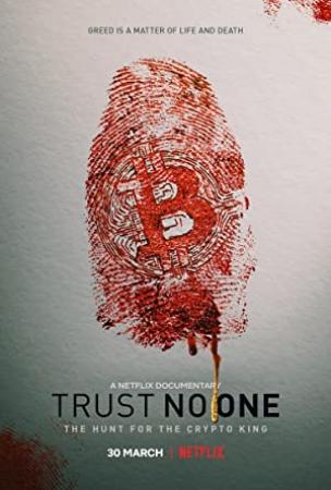 Trust No One The Hunt For The Crypto King 2022 720p WEBRip 800MB x264-GalaxyRG[TGx]