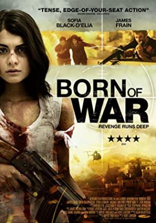 Born Of War (2014) [1080p] [WEBRip] [YTS]