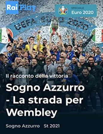 Azzurri - Road To Wembley (2021) [720p] [WEBRip] [YTS]