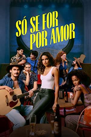 Only For Love S01 PORTUGUESE 1080p NF WEBRip DDP5.1 Atmos x264-SMURF[rartv]