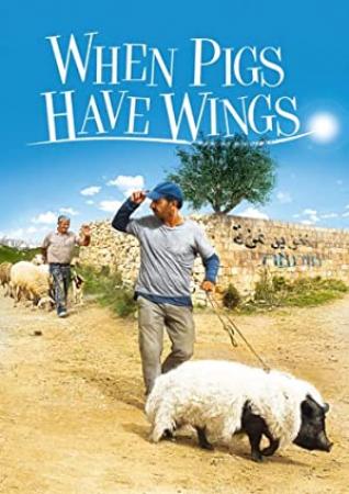 When Pigs Have Wings (2011) [720p] [BluRay] [YTS]