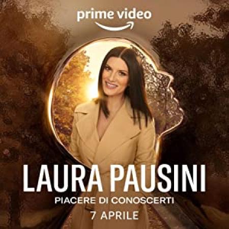 Laura Pausini Pleasure to meet you 2022 ITALIAN 1080p AMZN WEBRip DDP5.1 x264-TEPES