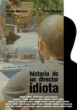 Historia De Un Director Idiota [BluRay Rip][AC3 2.0 EspaÃ±ol Castellano][2014]