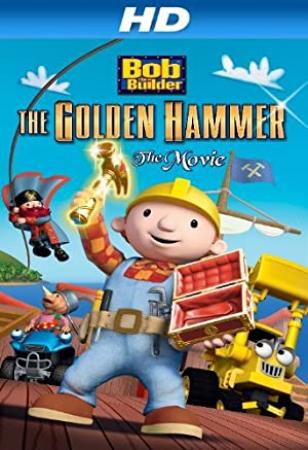 Bob The Builder The Legend Of The Golden Hammer (2009) [1080p] [WEBRip] [YTS]