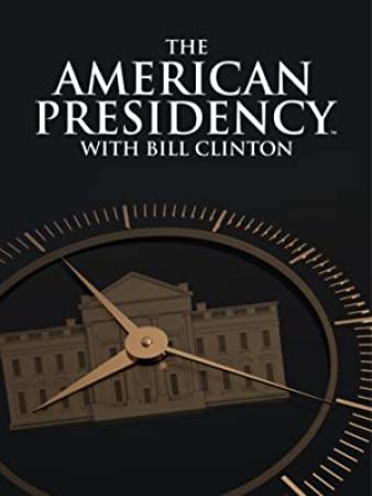 American Presidency With Bill Clinton S01E04 XviD-AFG