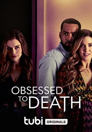 Obsessed To Death 2022 WEB h264-WaLMaRT[TGx]