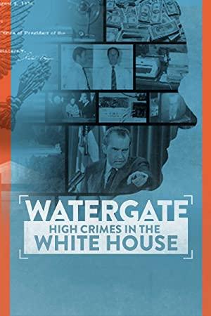 Watergate High Crimes In The White House 2022 720p WEB h26