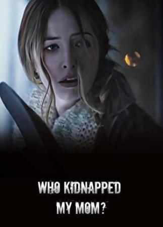 Who Kidnapped My Mom 2022 720p WEBRip 800MB x264-GalaxyRG[TGx]