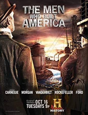 The Men Who Built America 2012 Season 1 Complete 720p WEB x264 [i_c]