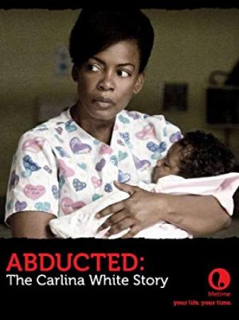 Abducted The Carlina White Story 2012 DVDRip x264 AC3-FooKaS